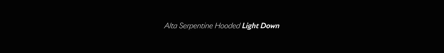Alta Serpentine Hooded Light Down