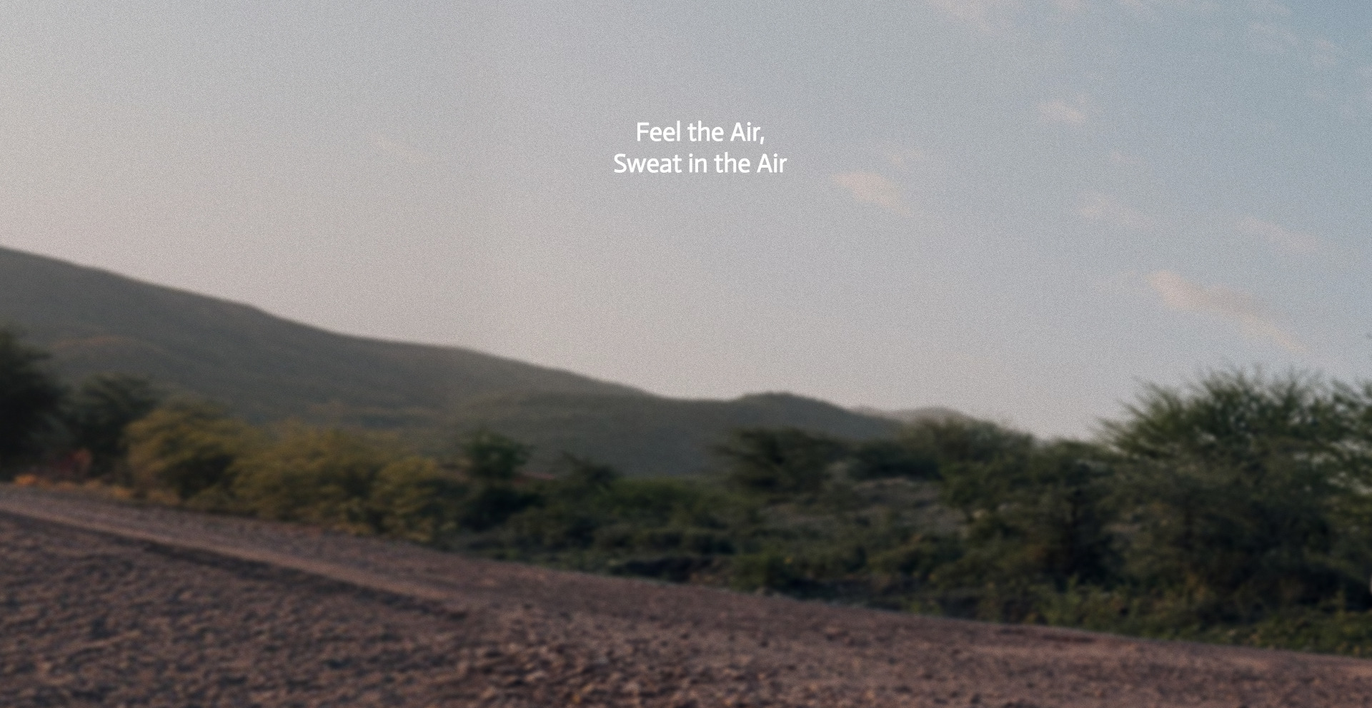 Feel the Air, Sweat in the Air